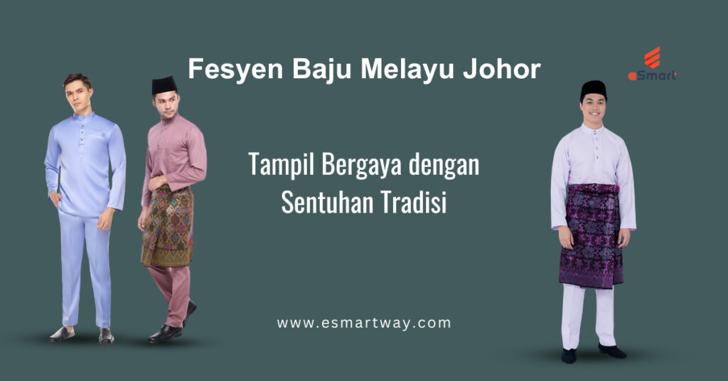 Fesyen Baju Melayu Johor - eSmartWay